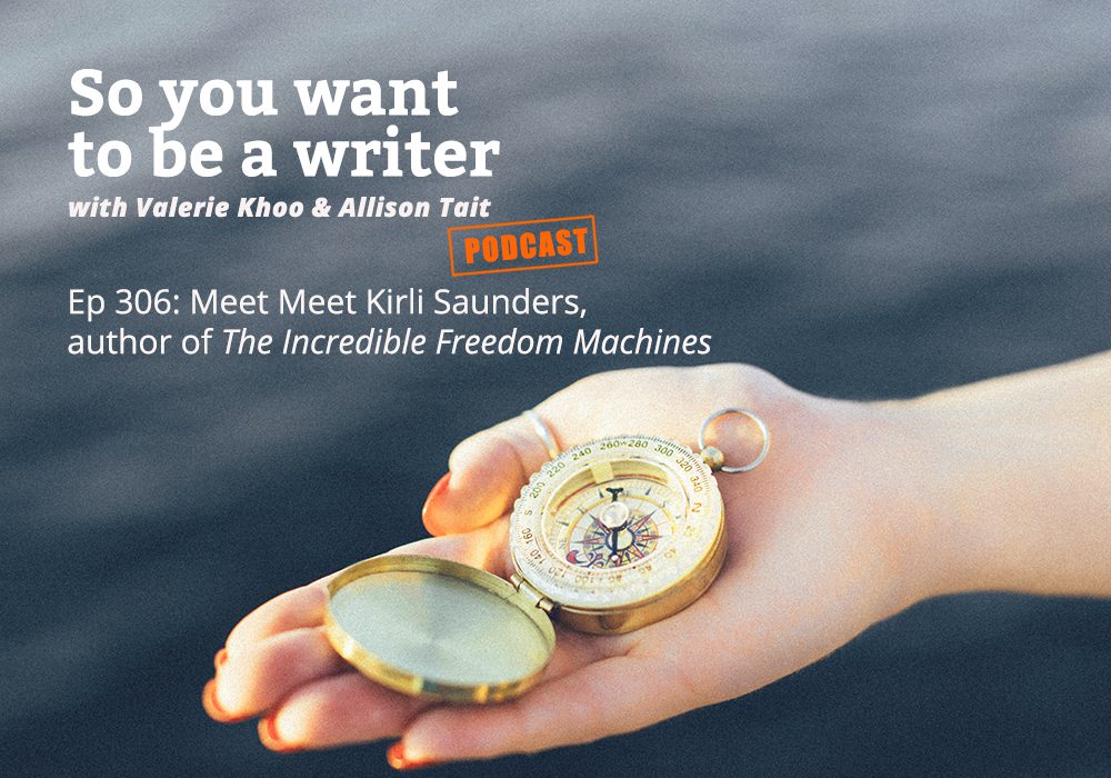 Ep 306 Meet Kirli Saunders Author Of The Incredible Freedom Machines Australian Writers Centre Ep 306 Meet Kirli Saunders Author Of The Incredible Freedom Machines Australian Writers Centre